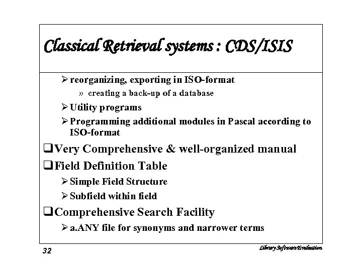 Classical Retrieval systems : CDS/ISIS Ø reorganizing, exporting in ISO-format » creating a back-up