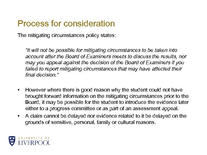 Process for consideration The mitigating circumstances policy states: “It will not be possible for