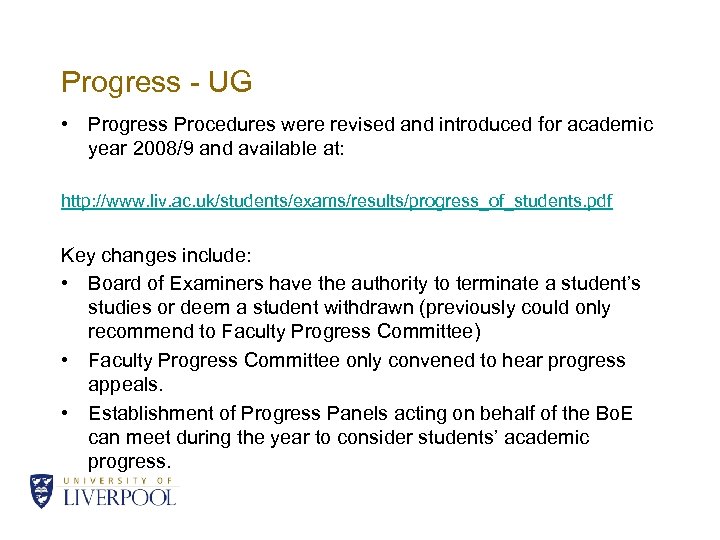 Progress - UG • Progress Procedures were revised and introduced for academic year 2008/9