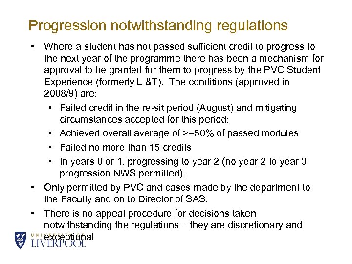 Progression notwithstanding regulations • Where a student has not passed sufficient credit to progress