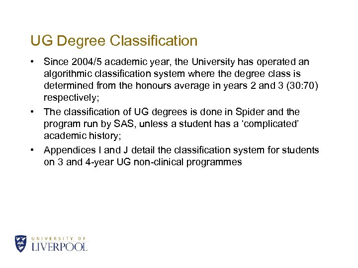 UG Degree Classification • Since 2004/5 academic year, the University has operated an algorithmic