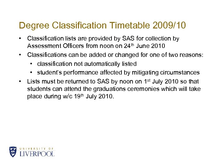 Degree Classification Timetable 2009/10 • Classification lists are provided by SAS for collection by