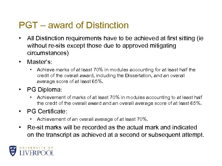 PGT – award of Distinction • All Distinction requirements have to be achieved at
