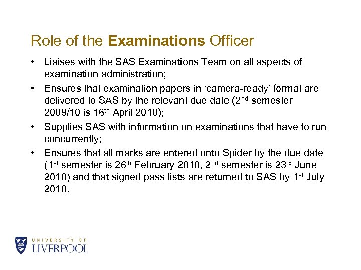 Role of the Examinations Officer • Liaises with the SAS Examinations Team on all