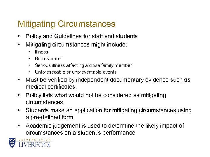 Mitigating Circumstances • Policy and Guidelines for staff and students • Mitigating circumstances might