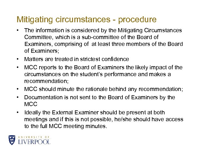Mitigating circumstances - procedure • The information is considered by the Mitigating Circumstances Committee,