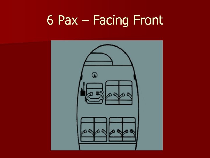 6 Pax – Facing Front 