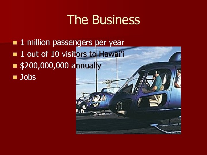 The Business 1 million passengers per year n 1 out of 10 visitors to