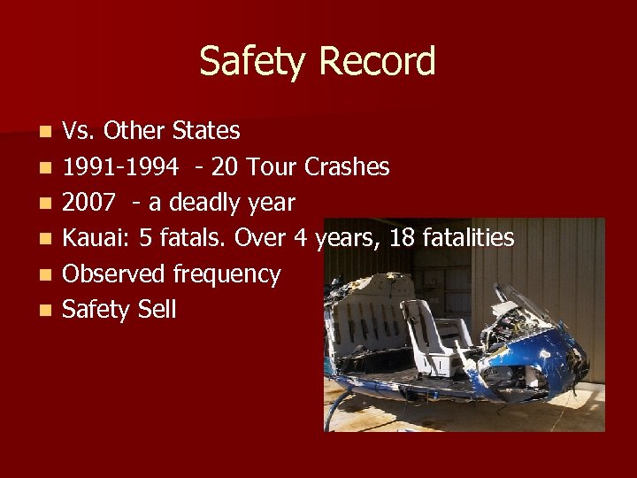 Safety Record n n n Vs. Other States 1991 -1994 - 20 Tour Crashes