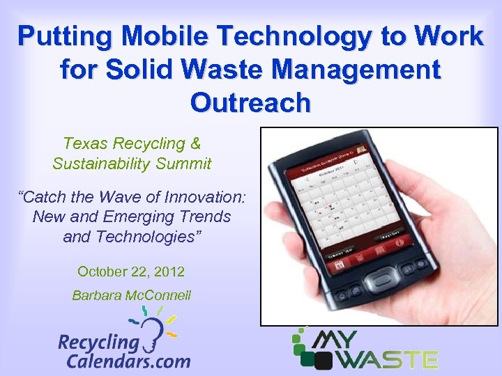 Putting Mobile Technology to Work for Solid Waste Management Outreach Texas Recycling & Sustainability