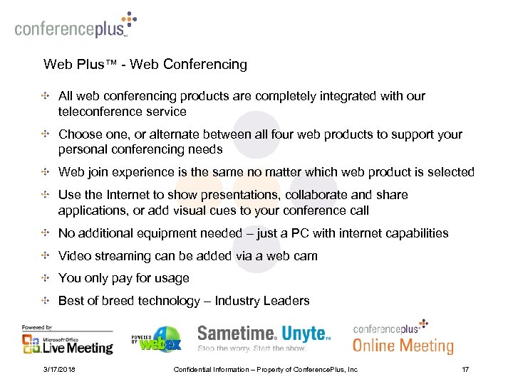 Web Plus™ - Web Conferencing All web conferencing products are completely integrated with our