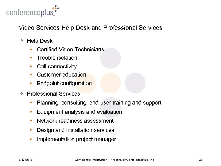 Video Services Help Desk and Professional Services Help Desk • • • Certified Video