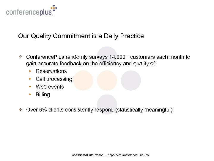 Our Quality Commitment is a Daily Practice Conference. Plus randomly surveys 14, 000+ customers