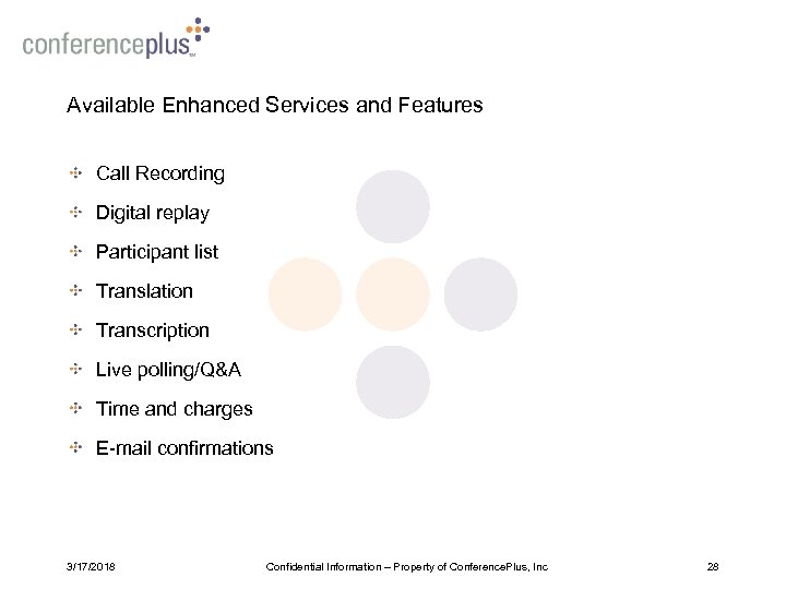 Available Enhanced Services and Features Call Recording Digital replay Participant list Translation Transcription Live
