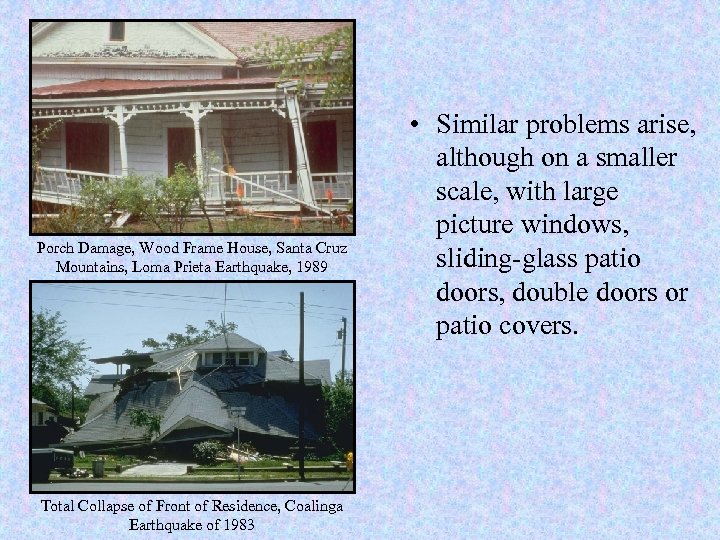 Porch Damage, Wood Frame House, Santa Cruz Mountains, Loma Prieta Earthquake, 1989 Total Collapse