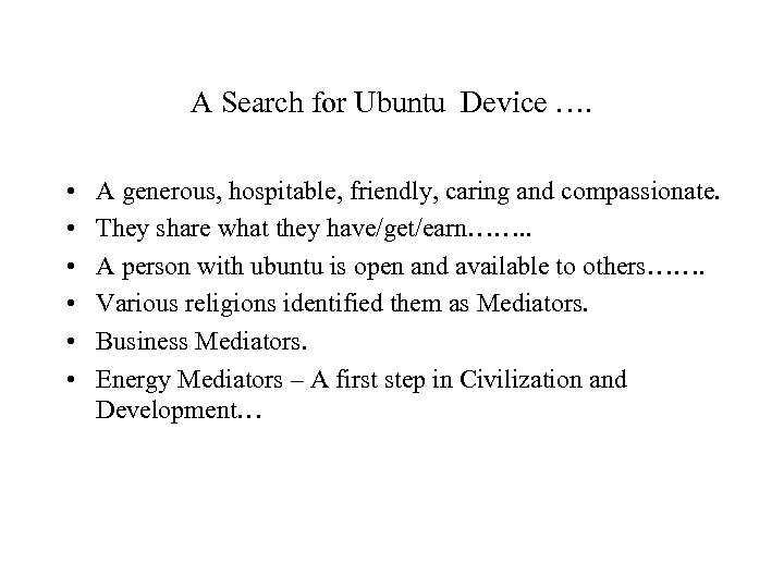 A Search for Ubuntu Device …. • • • A generous, hospitable, friendly, caring