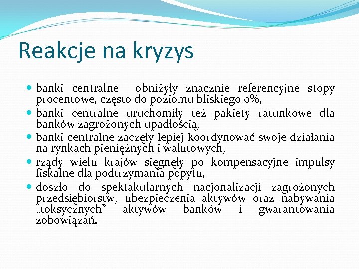 Reakcje na kryzys banki centralne obniżyły znacznie referencyjne stopy procentowe, często do poziomu bliskiego