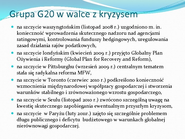 Grupa G 20 w walce z kryzysem na szczycie waszyngtońskim (listopad 2008 r. )
