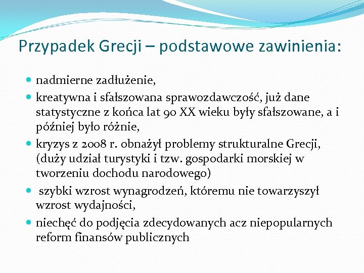 Przypadek Grecji – podstawowe zawinienia: nadmierne zadłużenie, kreatywna i sfałszowana sprawozdawczość, już dane statystyczne
