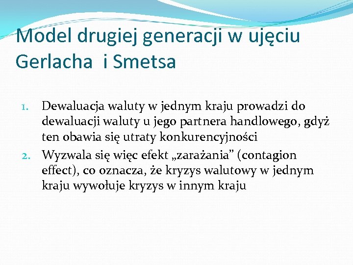 Model drugiej generacji w ujęciu Gerlacha i Smetsa Dewaluacja waluty w jednym kraju prowadzi