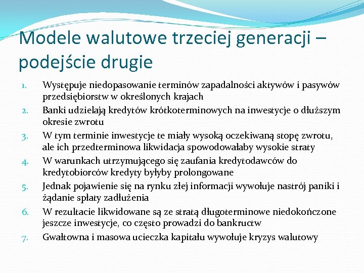 Modele walutowe trzeciej generacji – podejście drugie 1. 2. 3. 4. 5. 6. 7.