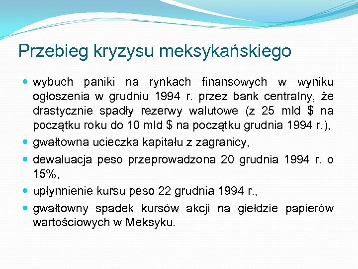 Przebieg kryzysu meksykańskiego wybuch paniki na rynkach finansowych w wyniku ogłoszenia w grudniu 1994