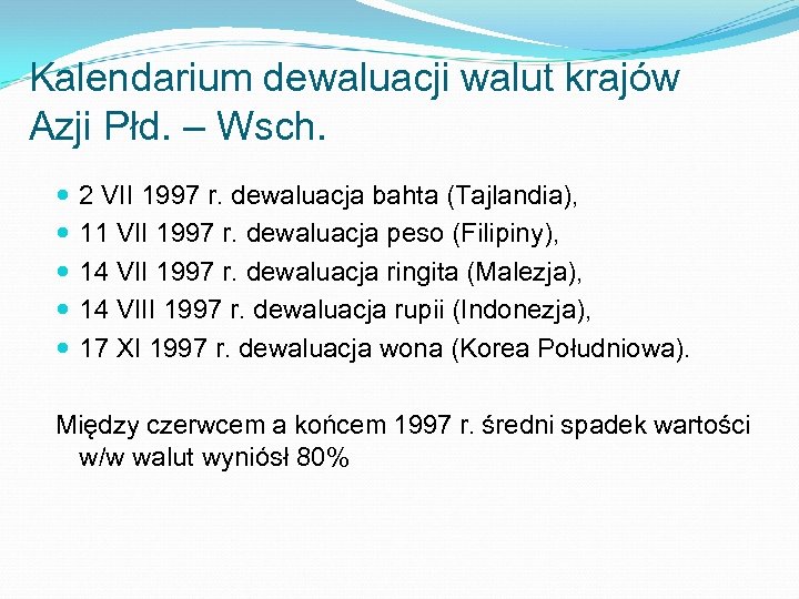 Kalendarium dewaluacji walut krajów Azji Płd. – Wsch. 2 VII 1997 r. dewaluacja bahta