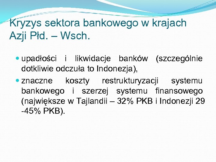 Kryzys sektora bankowego w krajach Azji Płd. – Wsch. upadłości i likwidacje banków (szczególnie