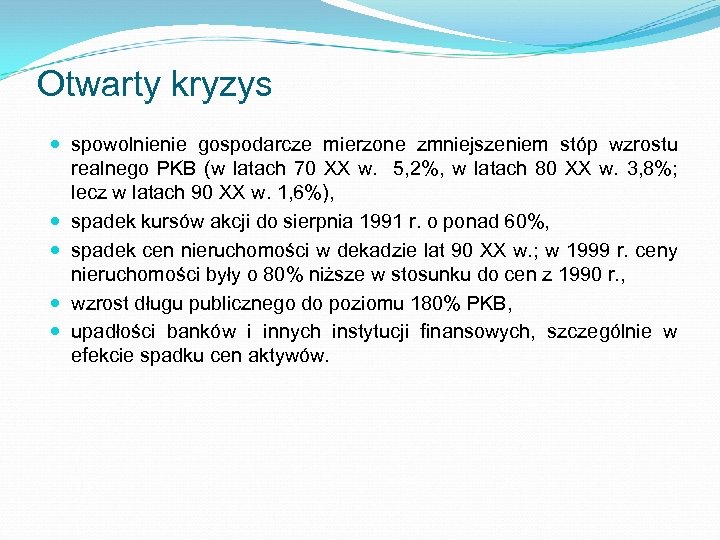 Otwarty kryzys spowolnienie gospodarcze mierzone zmniejszeniem stóp wzrostu realnego PKB (w latach 70 XX