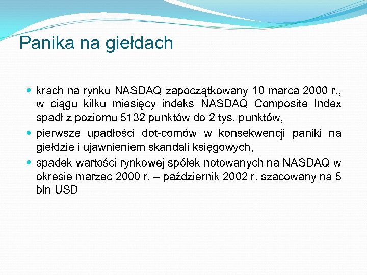 Panika na giełdach krach na rynku NASDAQ zapoczątkowany 10 marca 2000 r. , w