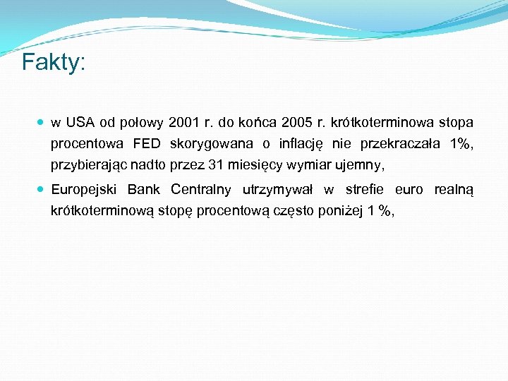 Fakty: w USA od połowy 2001 r. do końca 2005 r. krótkoterminowa stopa procentowa
