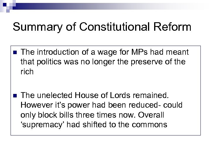 Summary of Constitutional Reform n The introduction of a wage for MPs had meant