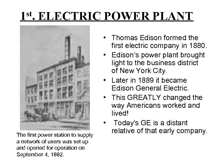 1 st. ELECTRIC POWER PLANT The first power station to supply a network of