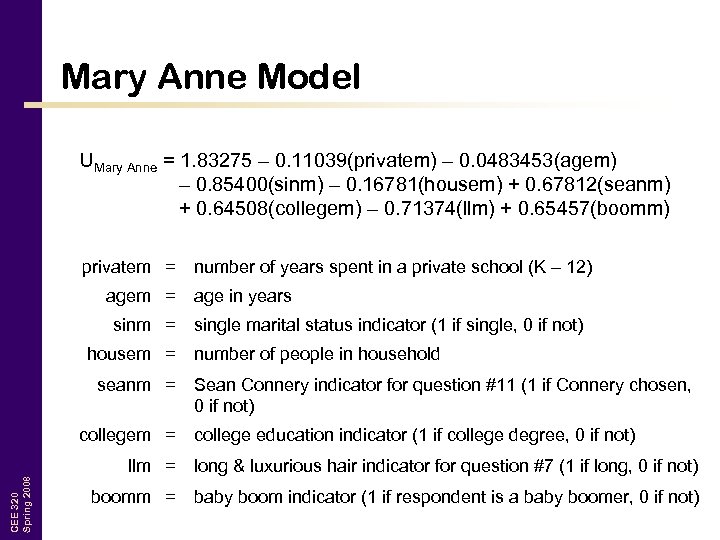 Mary Anne Model UMary Anne = 1. 83275 – 0. 11039(privatem) – 0. 0483453(agem)