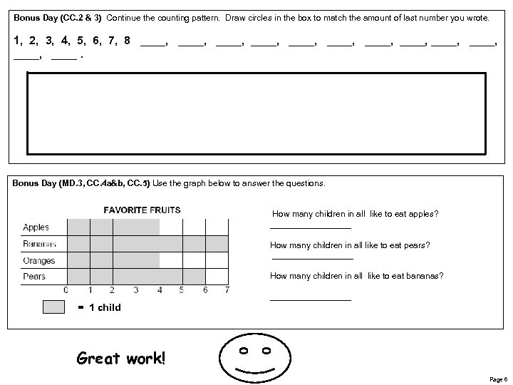 Bonus Day (CC. 2 & 3) Continue the counting pattern. Draw circles in the