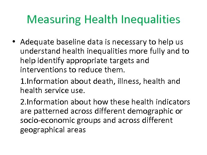 Measuring Health Inequalities • Adequate baseline data is necessary to help us understand health