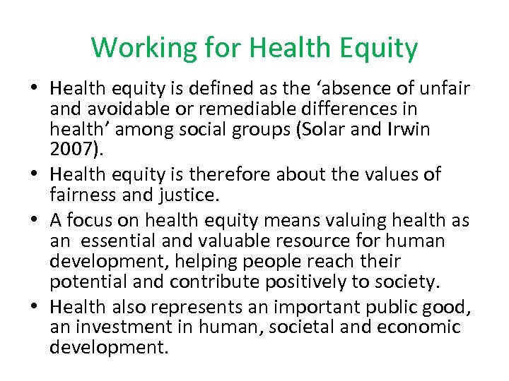 Working for Health Equity • Health equity is defined as the ‘absence of unfair