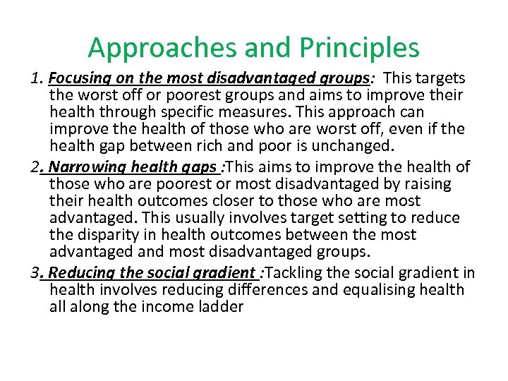 Approaches and Principles 1. Focusing on the most disadvantaged groups: This targets the worst