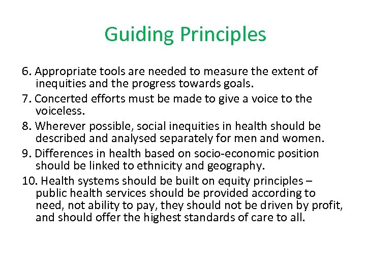  Guiding Principles 6. Appropriate tools are needed to measure the extent of inequities