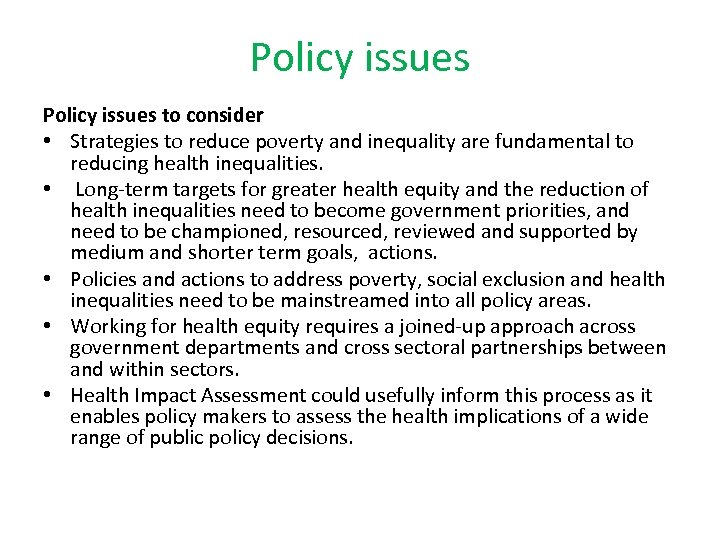Policy issues to consider • Strategies to reduce poverty and inequality are fundamental to
