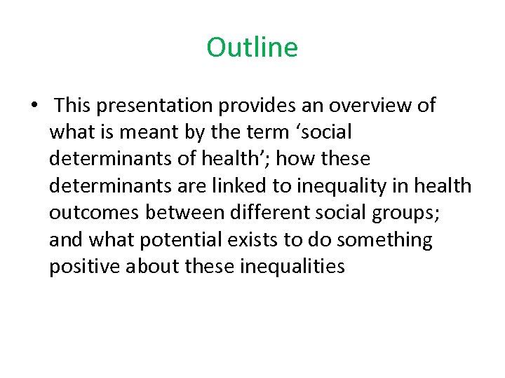 Outline • This presentation provides an overview of what is meant by the term