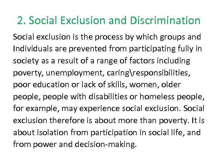 2. Social Exclusion and Discrimination Social exclusion is the process by which groups and