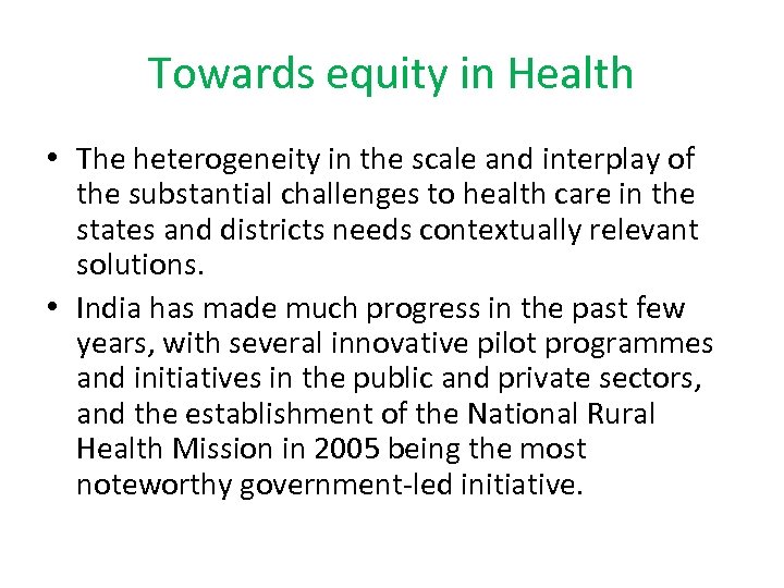 Towards equity in Health • The heterogeneity in the scale and interplay of the