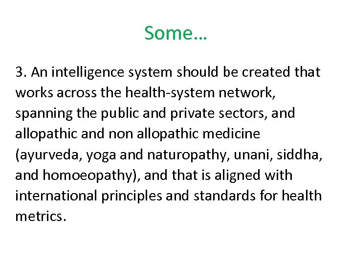 Some… 3. An intelligence system should be created that works across the health-system network,