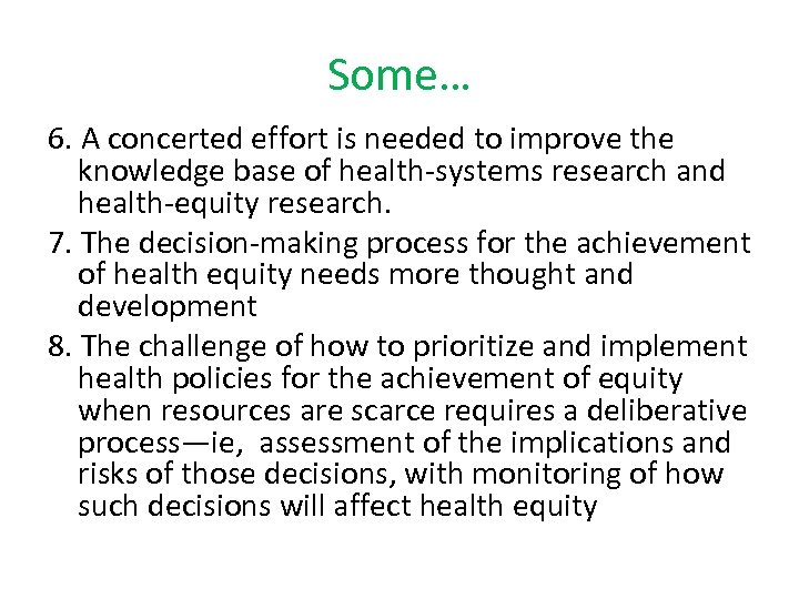 Some… 6. A concerted effort is needed to improve the knowledge base of health-systems