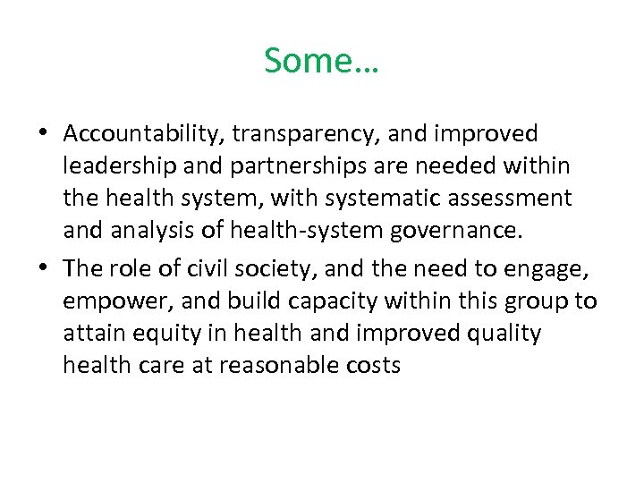 Some… • Accountability, transparency, and improved leadership and partnerships are needed within the health