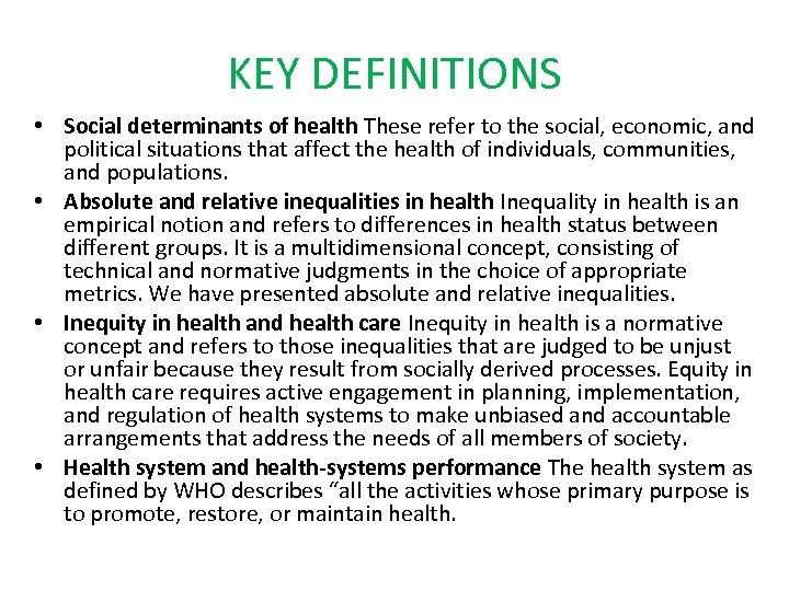 KEY DEFINITIONS • Social determinants of health These refer to the social, economic, and