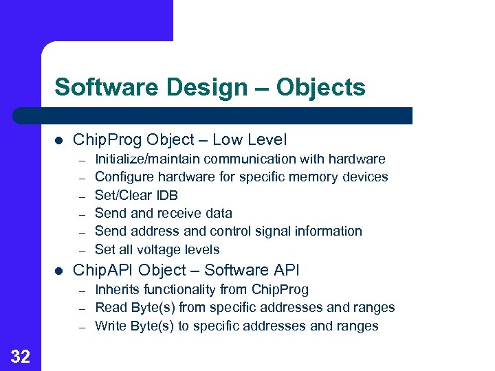Software Design – Objects l Chip. Prog Object – Low Level – – –