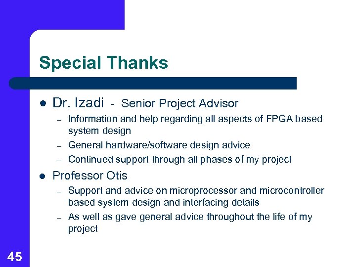 Special Thanks l Dr. Izadi - Senior Project Advisor – – – l Professor