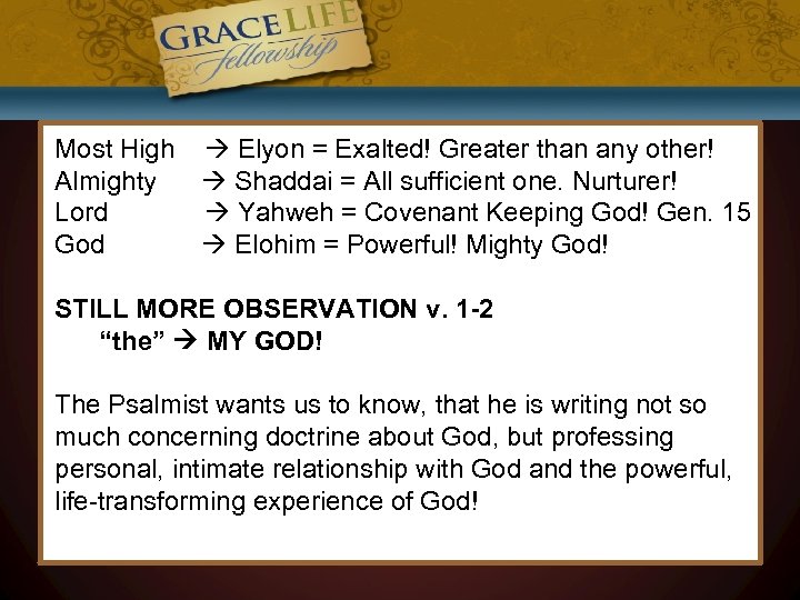Most High Almighty Lord God Elyon = Exalted! Greater than any other! Shaddai =